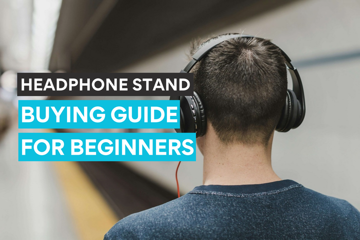 Buying guide for beginners - headphone stand